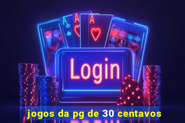 jogos da pg de 30 centavos